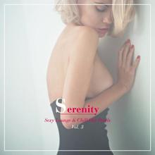 Serenity (Sexy Lounge & Chill Out Pearls), Vol. 3