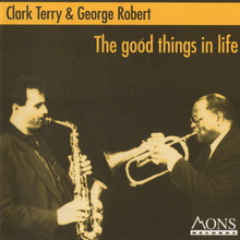 The Good Things In Life (With George Robert)
