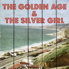 The Golden Age & The Silver Girl