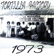 Tortilla Factory 1973