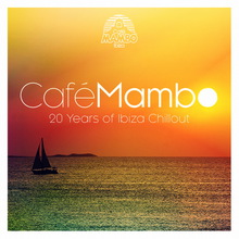 Cafe Mambo - 20 Years Of Ibiza Chillout CD1