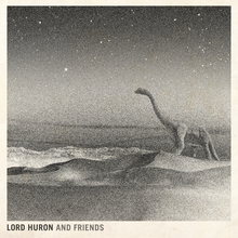 Lord Huron And Friends
