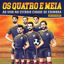 Os Quatro E Meia (Ao Vivo No Estádio Cidade De Coimbra)