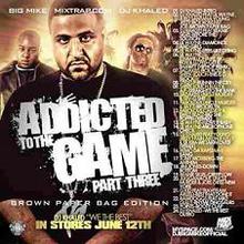 Big Mike & Dj Khaled - Addicted To The Game Pt.3