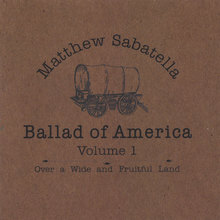 Ballad of America Volume 1: Over a Wide and Fruitful Land