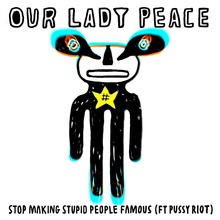 Stop Making Stupid People Famous (Feat. Pussy Riot) (CDS)
