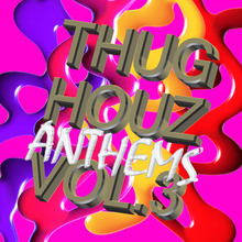 Thug Houz Anthems Vol. 3 (EP)