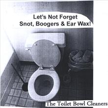 Let's Not Forget Snot, Boogers & Ear Wax!