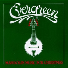 Evergreen - Mandolin Music For Christmas
