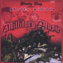 Shady Ray Presents Ghetto Milita Millitary Music