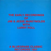 The Early Recordings Of Jim & Jesse Mcreynolds With Larry Roll (Vinyl)