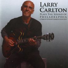 Larry Carlton Plays The Sound Of Philadelphia