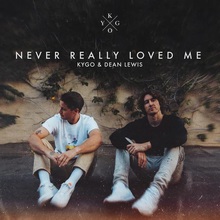 Never Really Loved Me (With Dean Lewis) (CDS)