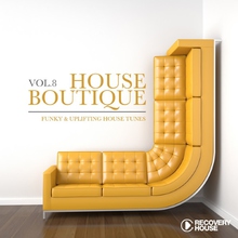 House Boutique Vol. 8: Funky & Uplifting House Tunes