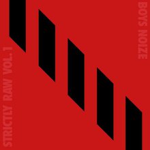Boys Noize Presents Strictly Raw, Vol. 1