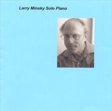 Larry Minsky Solo Piano