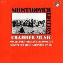 Shostakovich Edition: Chamber Music (Sonata for violon and piano Op.134, Sonata for viola and piano Op.147)