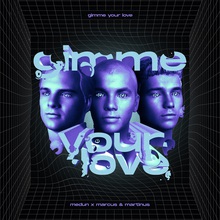 Gimme Your Love (Feat. Marcus & Martinus) (CDS)