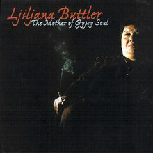 The Mother Of Gypsy Soul (With Ljiljana Buttler)