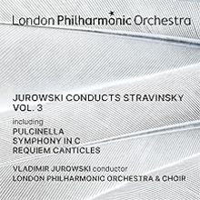 Jurowski Conducts Stravinsky Vol. 3