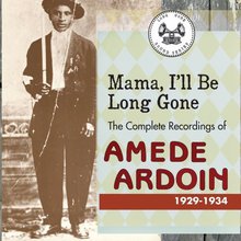 Mama, I'll Be Long Gone: The Complete Recordings Of Amede Ardoin 1929-1934 CD1