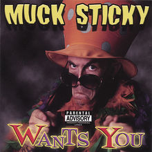 Muck Sticky Wants You