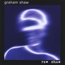 Raw Shaw
