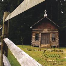 How Can I Keep From Singing - Hymns