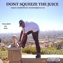 Don't Squeeze The Juice