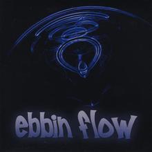 Ebbin Flow