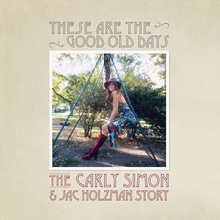 These Are The Good Old Days: The Carly Simon & Jac Holzman Story (Remastered)