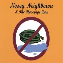 Nosey Neighbours & The Hosepipe Ban