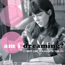 Am I Dreaming?: 80 Brit Girl Sounds Of The 60S CD1