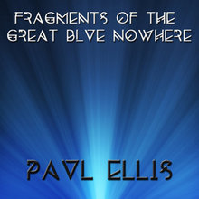 Fragments Of The Great Blue Nowhere