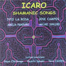 Icaro: Shamanic Songs (With Amelia Panduro, Jose Campos & Milke Sinuiri)