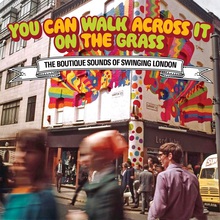 You Can Walk Across It On The Grass: The Boutique Sounds Of Swinging London CD2