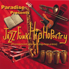 Paradise Presents Jazz Funk Hip HoPoetry