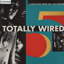 Totally Wired - A Collection From Acid Jazz Records Vol. 5