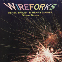 Wireforks (With Henry Kaiser)