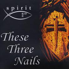 These Three Nails