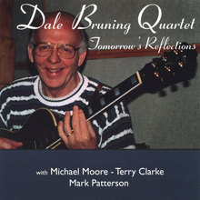 The Dale Bruning Quartet: Tomorrow's Reflections