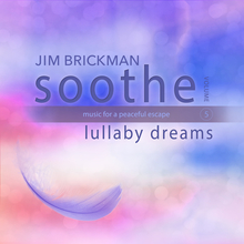 Soothe Vol. 5: Lullaby Dreams - Music For A Peaceful Escape