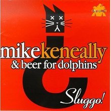 Sluggo! (With Beer For Dolphins)