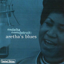 The Delta Meets Detroit: Aretha's Blues