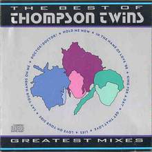 The Best Of Thompson Twins: Greatest Mixes