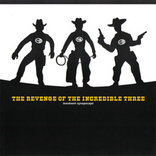 The Revenge Of The Incredible Three (Vinyl)
