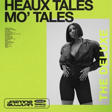 Heaux Tales, Mo' Tales (Deluxe Edition)