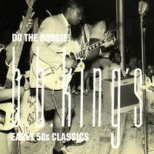 Do The Boogie! B.B. King's Early 50S Classics