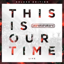 This Is Our Time (Live) (Deluxe Edition)