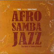 Afro Samba Jazz: The Music Of Baden Powell (With Mario Adnet)